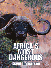 AFRICAS MOST DANGEROUS; by KEVIN ROBERTSON; 