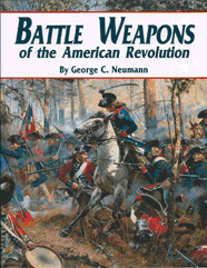 BATTLE WEAPONS OF THE AMERICAN REVOLUTION; 