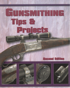 GUNSMITHING TIPS AND PROJECTS 