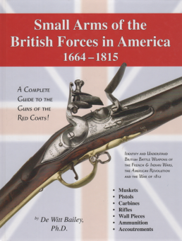 SMALL ARMS OF THE BRITISH FORCES IN AMERICA 1664-1815 