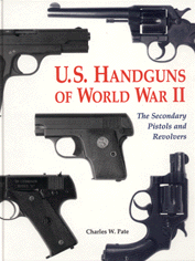 U.S. HANDGUNS OF WORLD WAR II; 