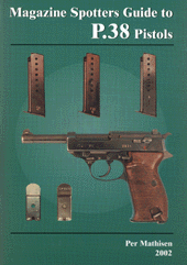 MAGAZINE SPOTTERS GUIDE TO P.38 PISTOLS; 