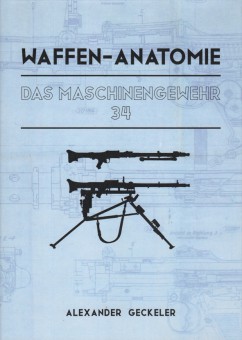 WAFFEN-ANATOMIE DAS MASCHINENGEWEHR 34 