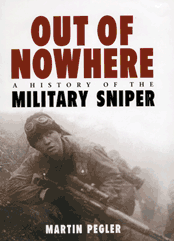 OUT OF NOWHERE; A HISTORY OF THE MILITARY SNIPER; 