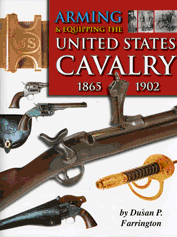 ARMING & EQUIPPING THE UNITED STATES CAVALRY; 