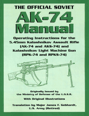 THE OFFICIAL SOVIET AK-74 MANUAL; 