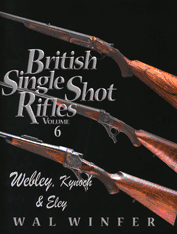 BRITISH SINGLE SHOT RIFLES VOL.6 