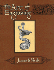 THE ART OF ENGRAVING; JAMES B. MEEK; 